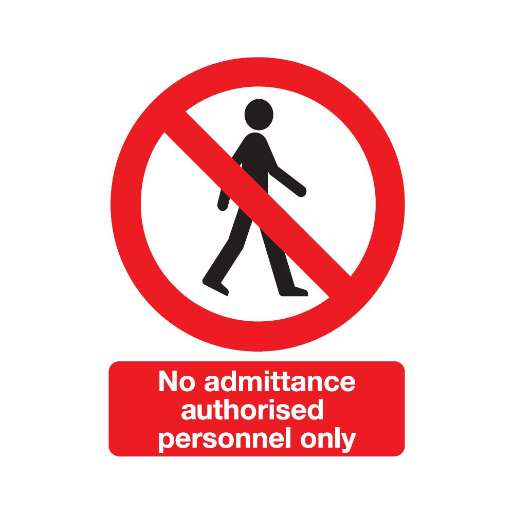 No Admittance Authorised Personnel Only