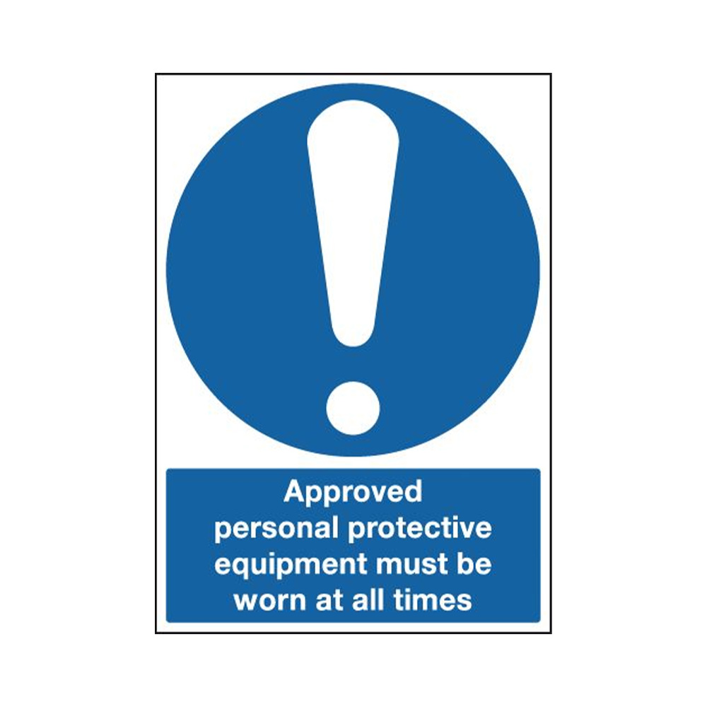 Sign Approved PPE Must Be Worn At All Times